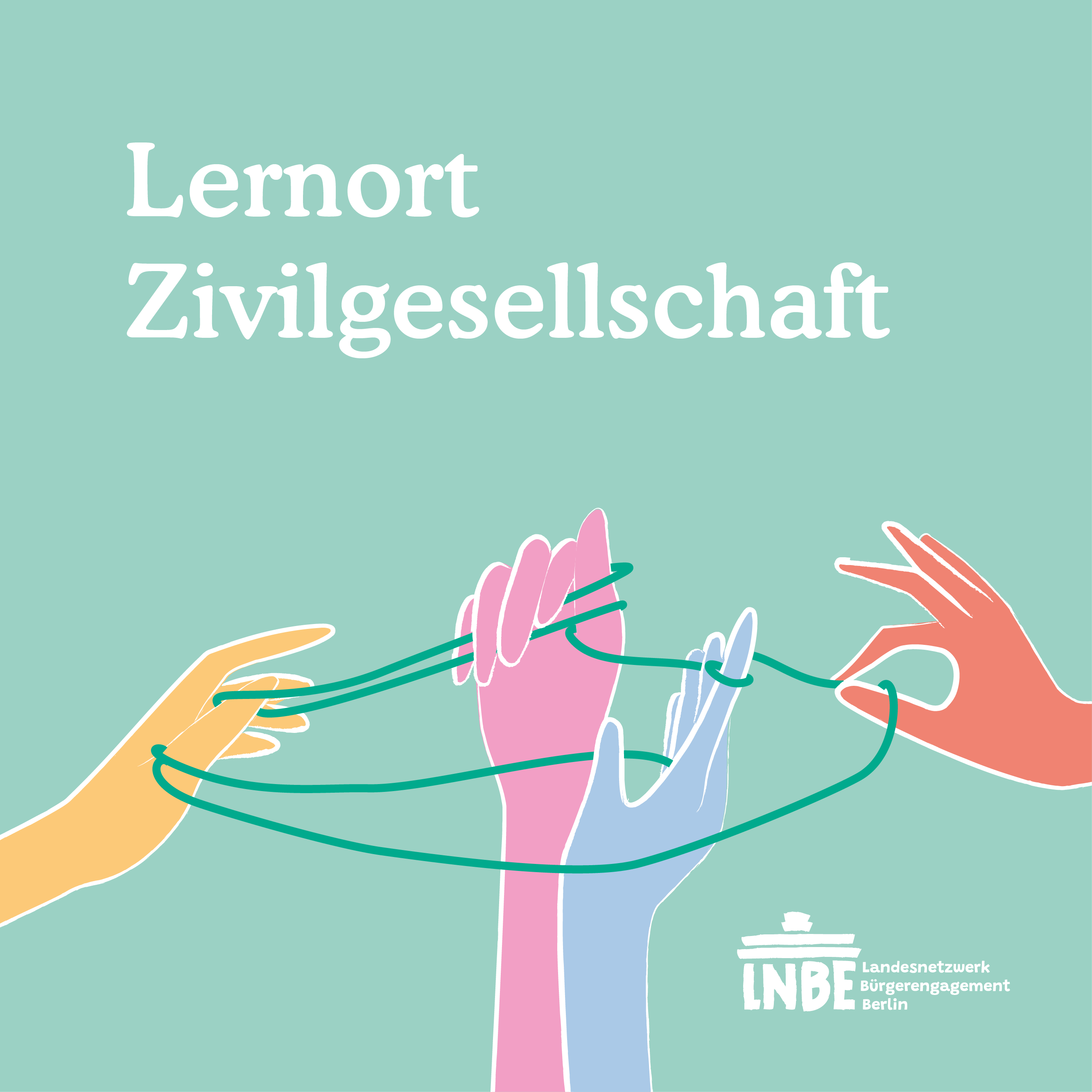 Werbebanner für den Lernort Zivilgesellschaft: Weißer Schriftzug auf hellgrün-türkisem Hintergrund. Vier unterschiedlich farbige Hände halten gemeinsam ein grünes Band.